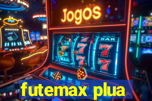 futemax plua